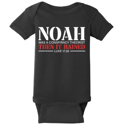 Noah Was A Conspiracy Theorist Then It Rained Baby Bodysuit