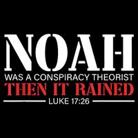 Noah Was A Conspiracy Theorist Then It Rained Baby Bodysuit