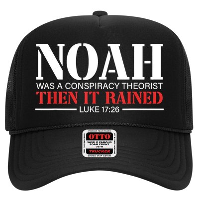Noah Was A Conspiracy Theorist Then It Rained Trucker Hat