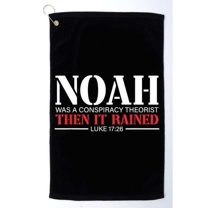Noah Was A Conspiracy Theorist Then It Rained Golf Towel
