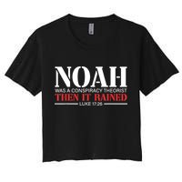 Noah Was A Conspiracy Theorist Then It Rained Crop Top