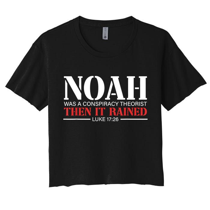 Noah Was A Conspiracy Theorist Then It Rained Crop Top