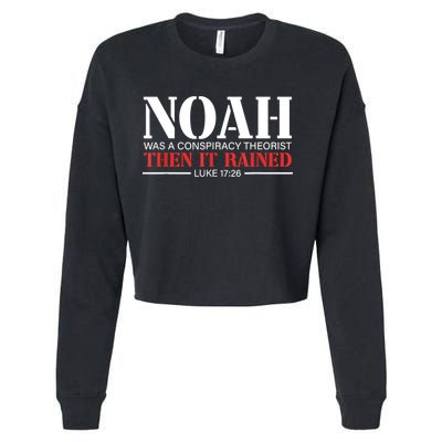 Noah Was A Conspiracy Theorist Then It Rained Cropped Pullover Crew