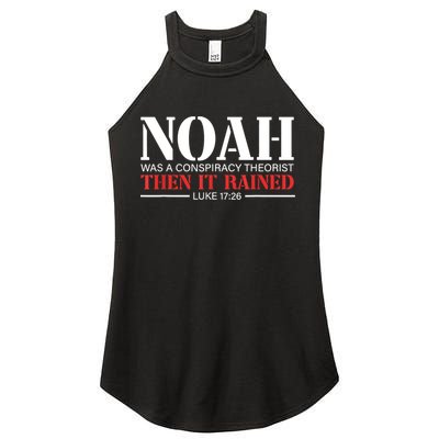 Noah Was A Conspiracy Theorist Then It Rained Women's Perfect Tri Rocker Tank