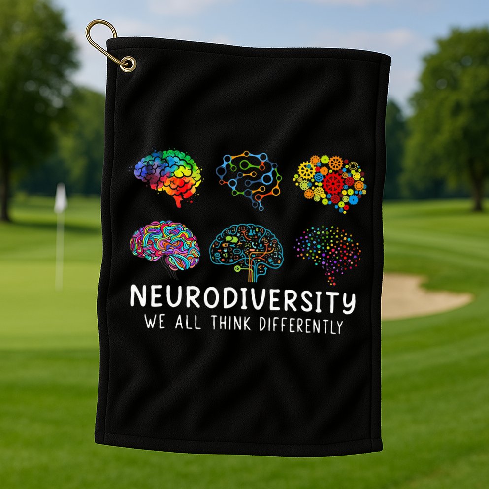 Neurodiversity We All Think Differently Brain Autism Golf Towel