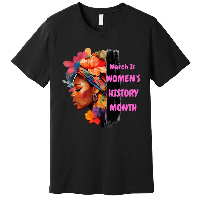 National Woman Day March Is 's History Month Premium T-Shirt