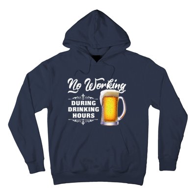 No Working During Drinking Hours Hoodie