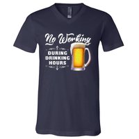 No Working During Drinking Hours V-Neck T-Shirt