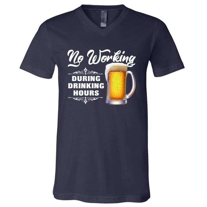 No Working During Drinking Hours V-Neck T-Shirt