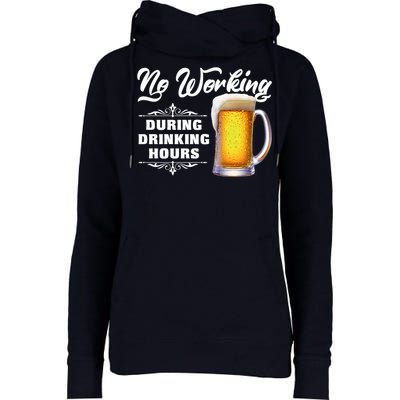 No Working During Drinking Hours Womens Funnel Neck Pullover Hood