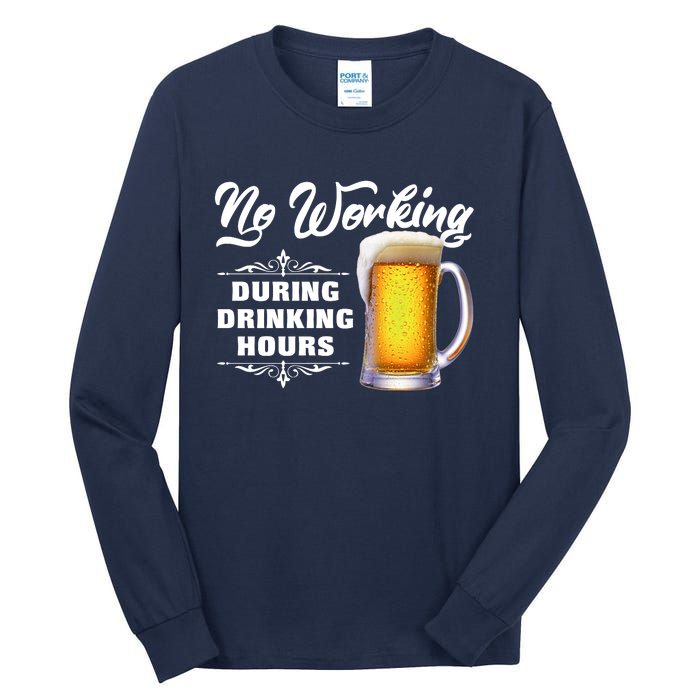 No Working During Drinking Hours Tall Long Sleeve T-Shirt