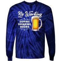 No Working During Drinking Hours Tie-Dye Long Sleeve Shirt