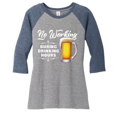 No Working During Drinking Hours Women's Tri-Blend 3/4-Sleeve Raglan Shirt