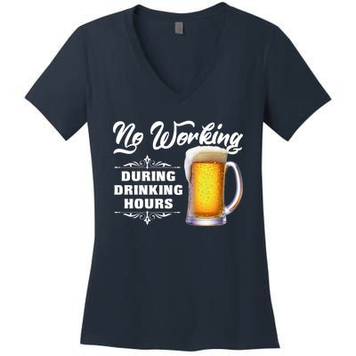 No Working During Drinking Hours Women's V-Neck T-Shirt