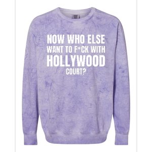 Now Who Else Want To F*Ck With Hollywood Court? Colorblast Crewneck Sweatshirt