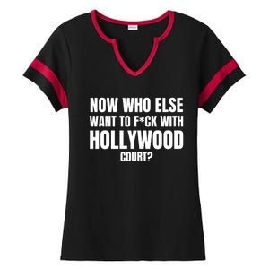 Now Who Else Want To F*Ck With Hollywood Court? Ladies Halftime Notch Neck Tee