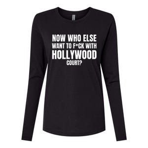 Now Who Else Want To F*Ck With Hollywood Court? Womens Cotton Relaxed Long Sleeve T-Shirt