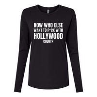 Now Who Else Want To F*Ck With Hollywood Court? Womens Cotton Relaxed Long Sleeve T-Shirt