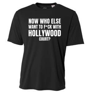 Now Who Else Want To F*Ck With Hollywood Court? Cooling Performance Crew T-Shirt