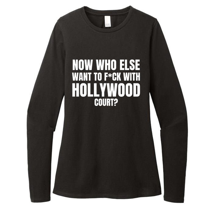 Now Who Else Want To F*Ck With Hollywood Court? Womens CVC Long Sleeve Shirt