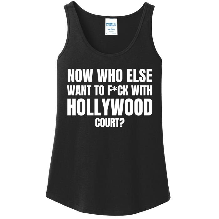 Now Who Else Want To F*Ck With Hollywood Court? Ladies Essential Tank