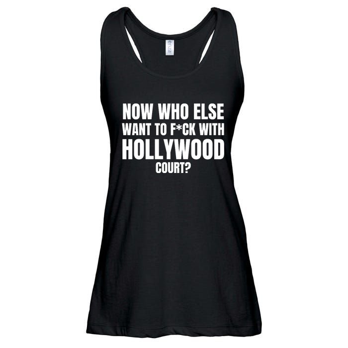 Now Who Else Want To F*Ck With Hollywood Court? Ladies Essential Flowy Tank