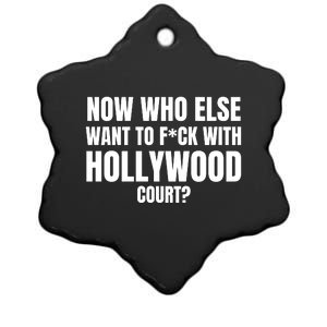 Now Who Else Want To F*Ck With Hollywood Court? Ceramic Star Ornament