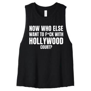 Now Who Else Want To F*Ck With Hollywood Court? Women's Racerback Cropped Tank