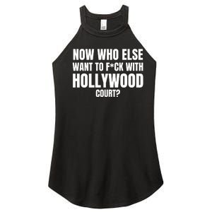 Now Who Else Want To F*Ck With Hollywood Court? Women's Perfect Tri Rocker Tank