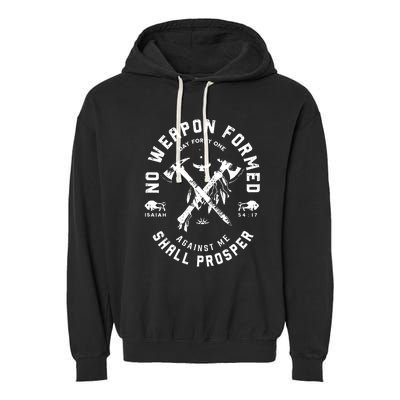 No Weapon Formed Shall Prosper Day Forty One Against Me Garment-Dyed Fleece Hoodie