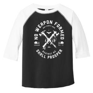 No Weapon Formed Shall Prosper Day Forty One Against Me Toddler Fine Jersey T-Shirt