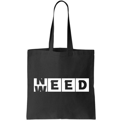 Need Weed | Funny Cannabis Weed Bag