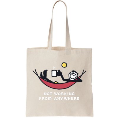 Not Working From Anywhere Tote Bag