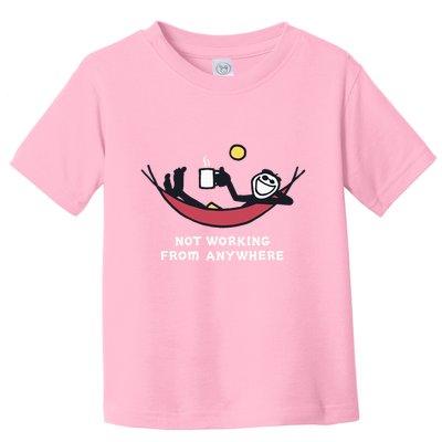Not Working From Anywhere Toddler T-Shirt