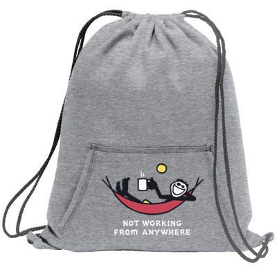 Not Working From Anywhere Sweatshirt Cinch Pack Bag