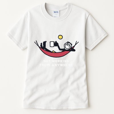 Not Working From Anywhere Tall T-Shirt