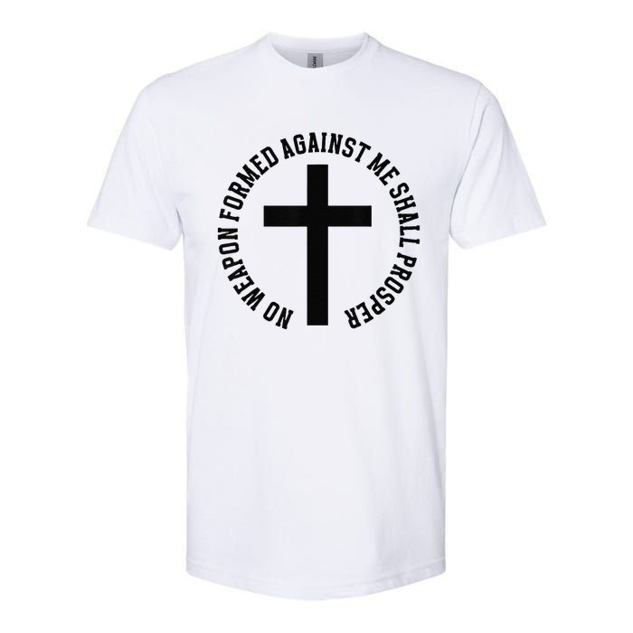 No Weapon Formed Against Me Shall Prosper Softstyle CVC T-Shirt