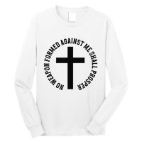 No Weapon Formed Against Me Shall Prosper Long Sleeve Shirt