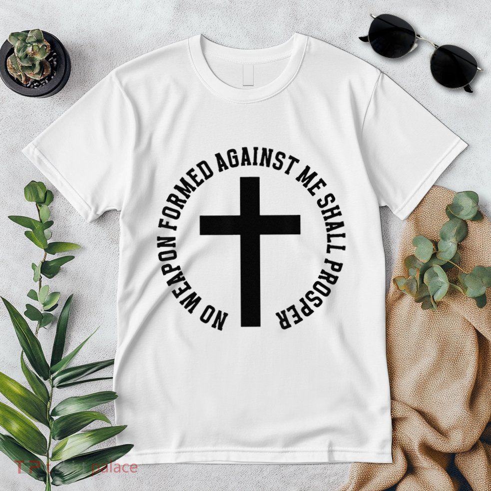 No Weapon Formed Against Me Shall Prosper Premium T-Shirt