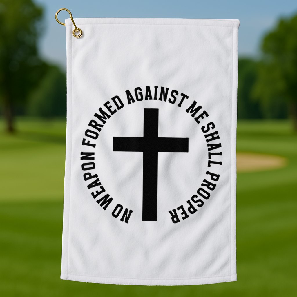 No Weapon Formed Against Me Shall Prosper Golf Towel