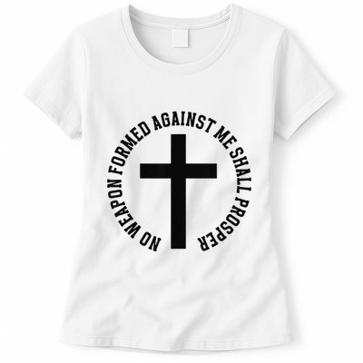 No Weapon Formed Against Me Shall Prosper Womens T-Shirt