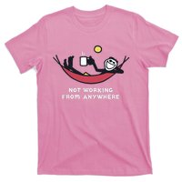 Not Working From Anywhere T-Shirt