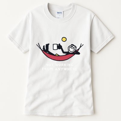 Not Working From Anywhere Tall T-Shirt
