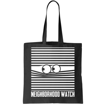 Neighborhood Watch Funny Gift Tote Bag