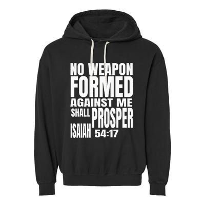 No Weapon Formed Against Me Shall Prosper Isaiah 5417 Garment-Dyed Fleece Hoodie