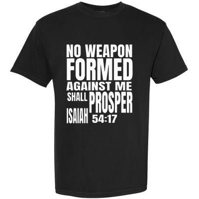 No Weapon Formed Against Me Shall Prosper Isaiah 5417 Garment-Dyed Heavyweight T-Shirt