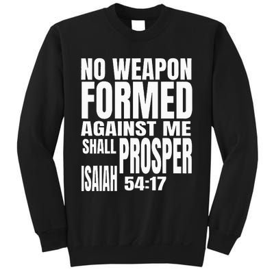 No Weapon Formed Against Me Shall Prosper Isaiah 5417 Sweatshirt