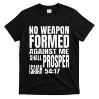 No Weapon Formed Against Me Shall Prosper Isaiah 5417 T-Shirt