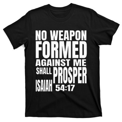 No Weapon Formed Against Me Shall Prosper Isaiah 5417 T-Shirt