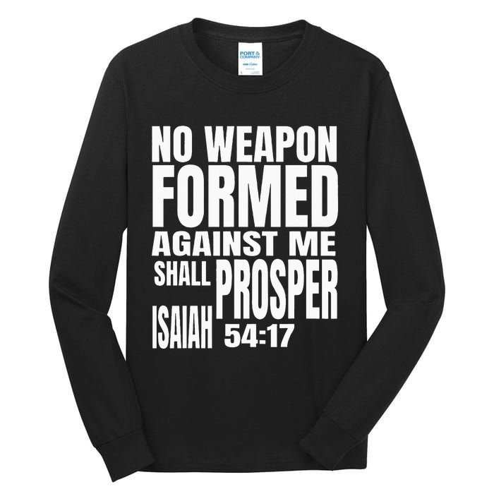 No Weapon Formed Against Me Shall Prosper Isaiah 5417 Tall Long Sleeve T-Shirt